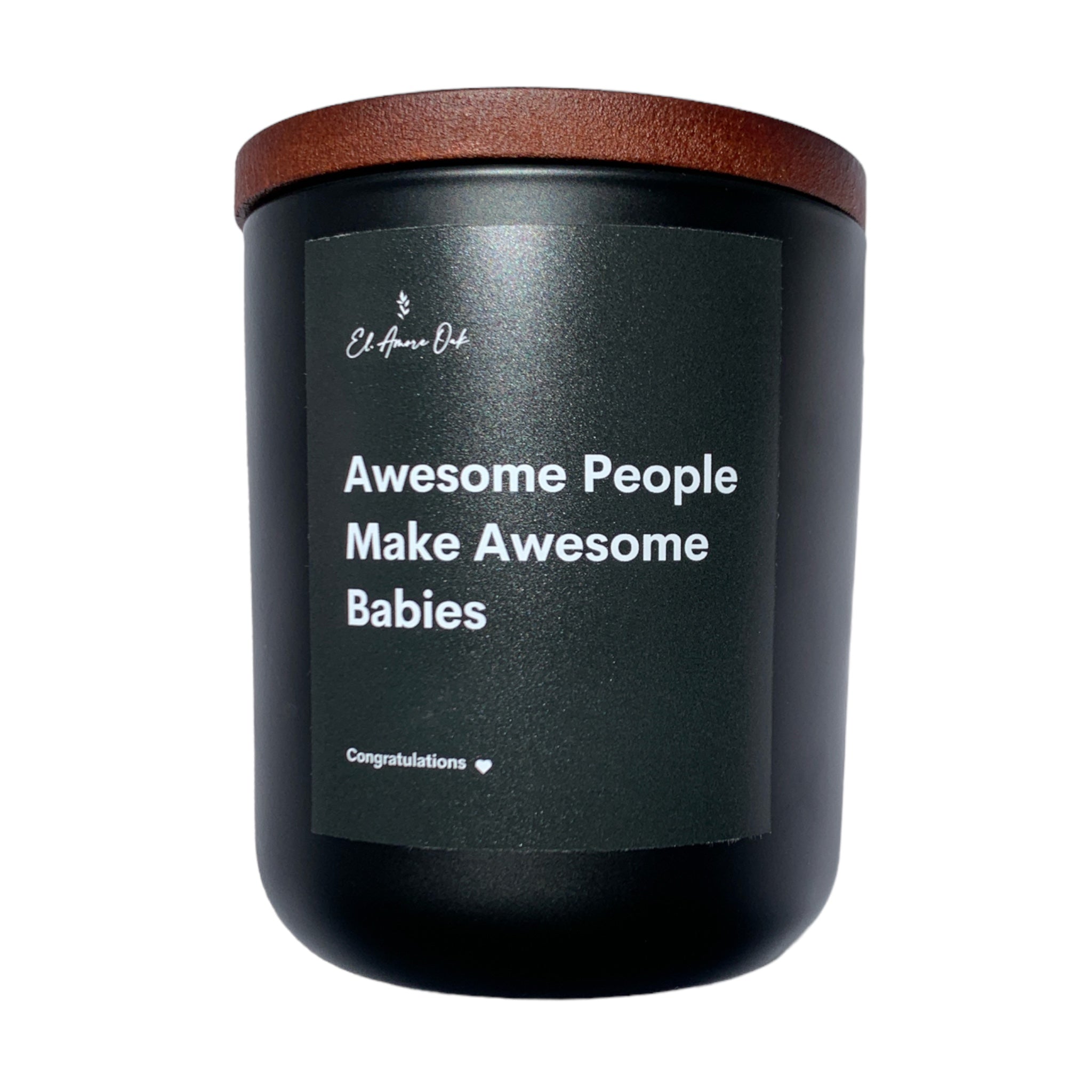 Awesome People Make Awesome Babies Themed Wooden Wick Candle